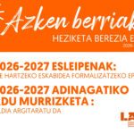 Azken Berriak: 2026-2027 Esleipenak eta 2026-2027 Adinaren arrazoiarengatik orduen murrizketa